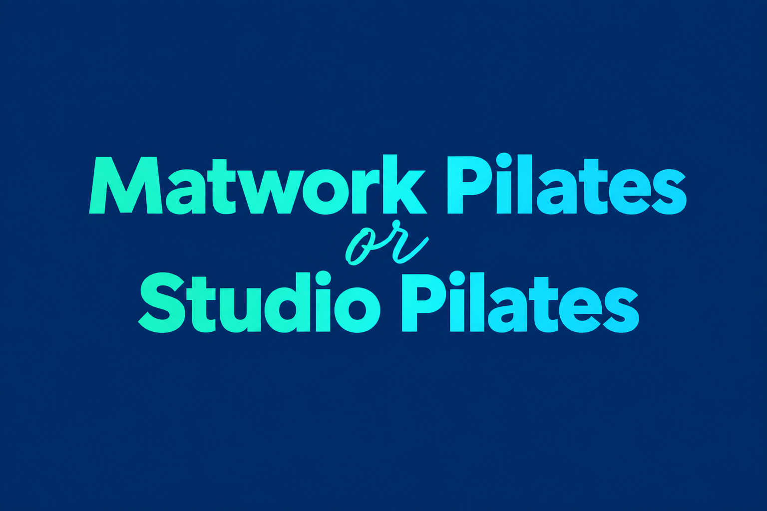 Pilates - Matwork or Studio?